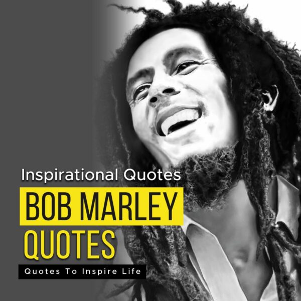 Best Bob Marley Quotes To Inspire Life | Quotesmasala