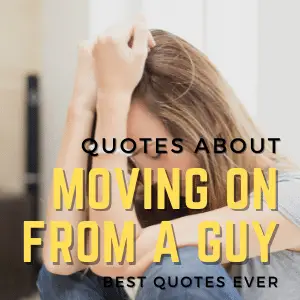 Quotes About Moving On From A Guy Best Quotes Ever