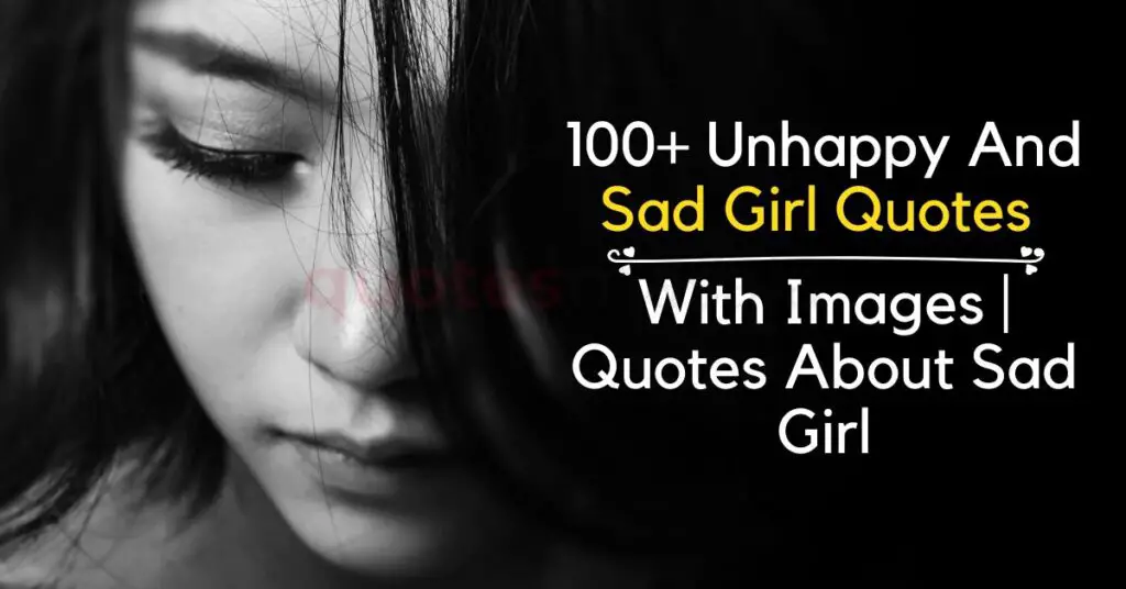 100+ Unhappy And Sad Girl Quotes With Images | Quotes About Sad Girl