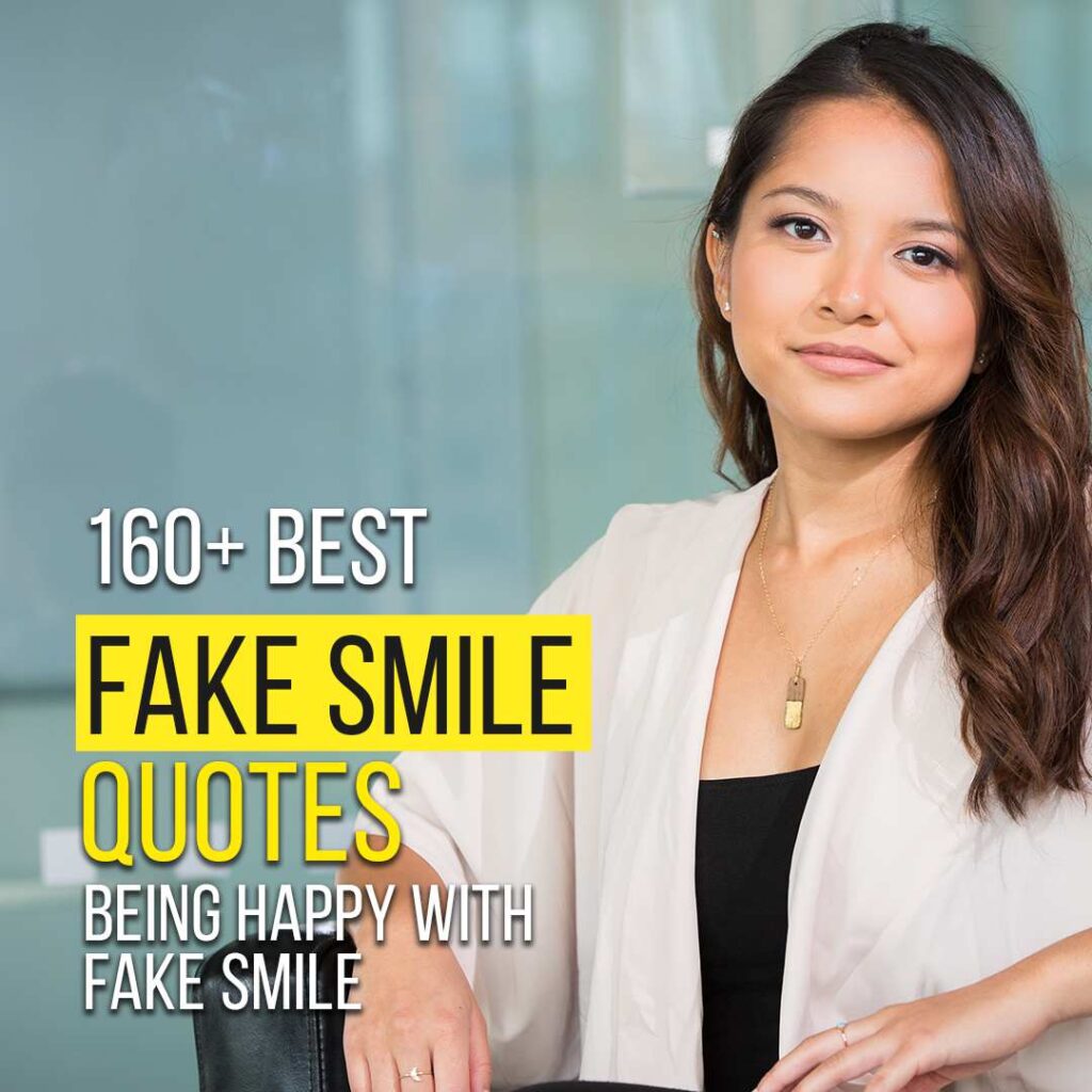 160+ Best Fake Smile Quotes | Being Happy With Fake Smile | Quotesmasala