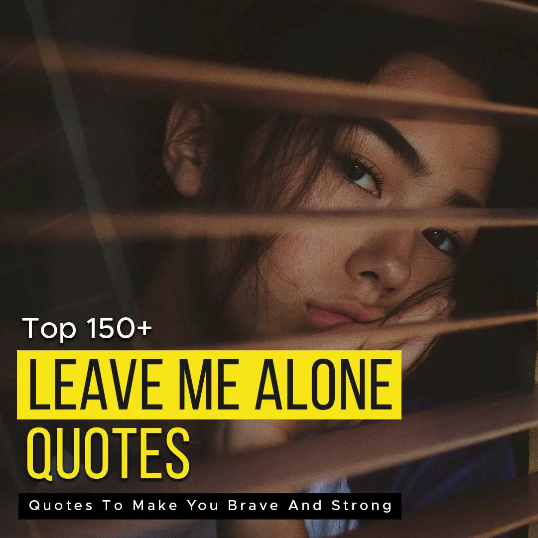 Leave Me Alone Quotes