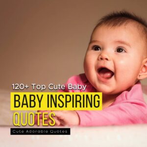 Cute Baby Inspiring Quotes