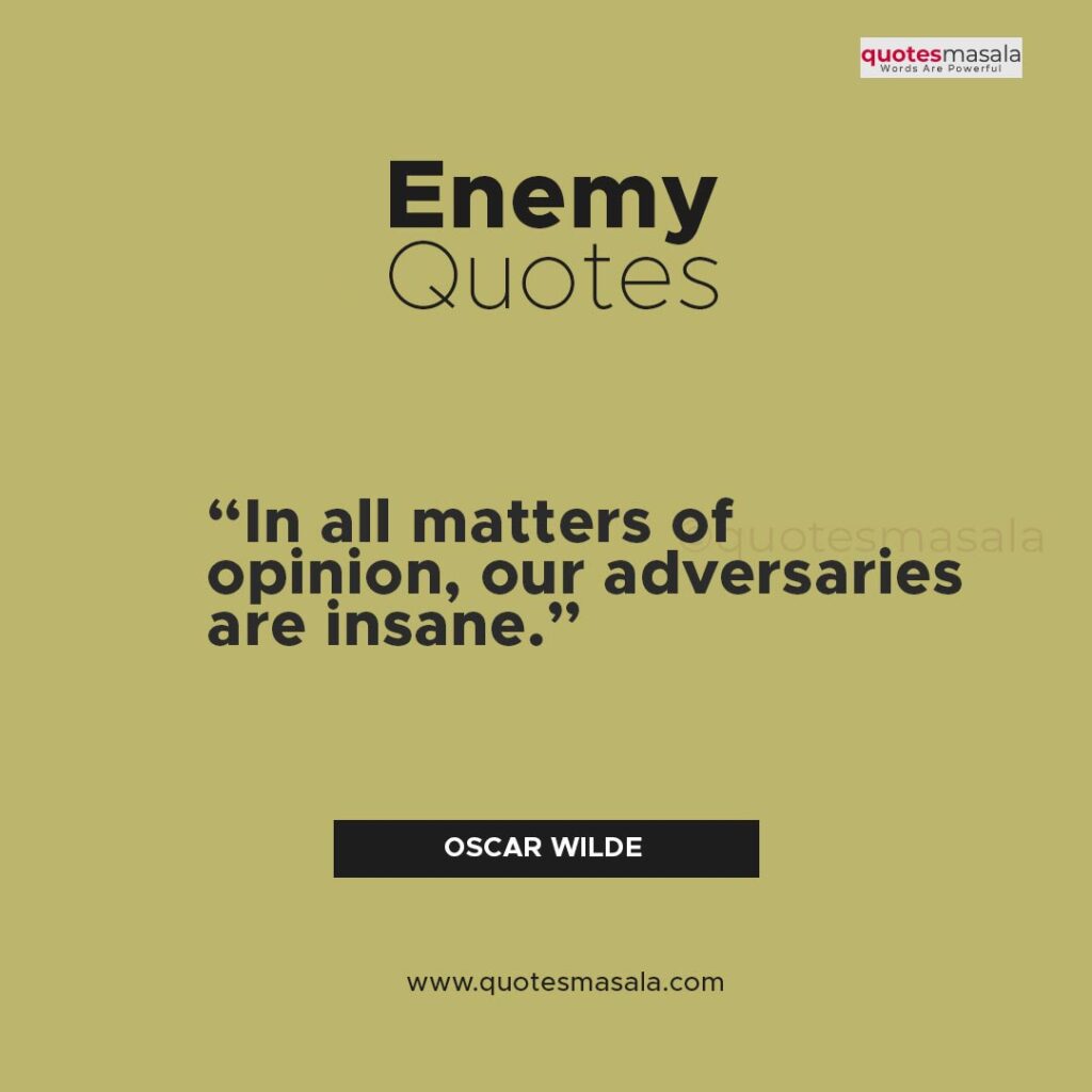 Best 120 Enemy Quotes Why It Is Not Good Quotesmasala