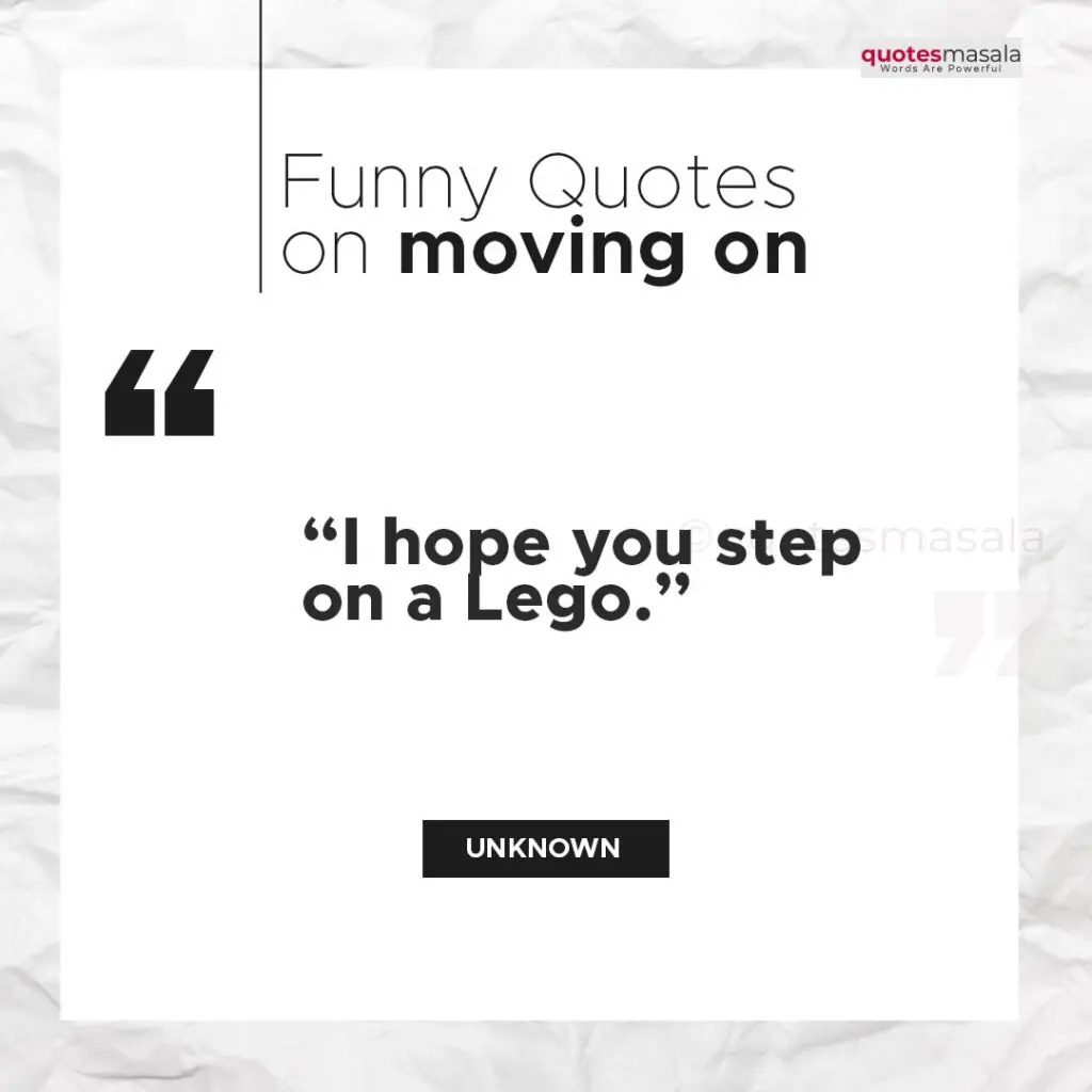 Quotes on funny moving on