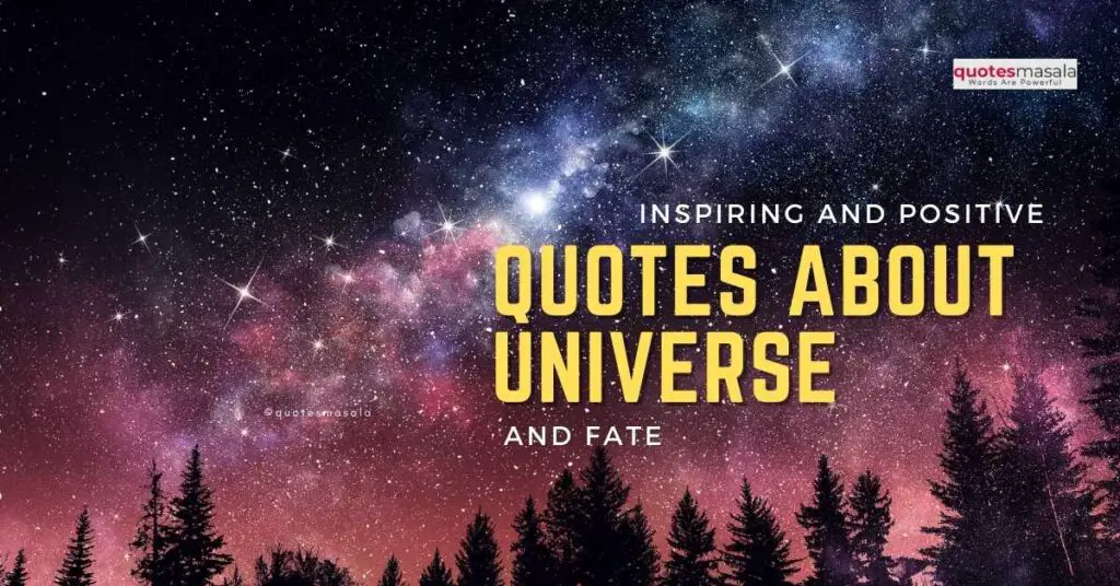 Inspiring And Positive Quotes About Universe And Fate