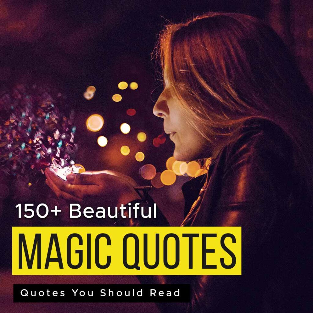 [150+] Beautiful Magic Quotes You Should Read | Motivational Quotes ...