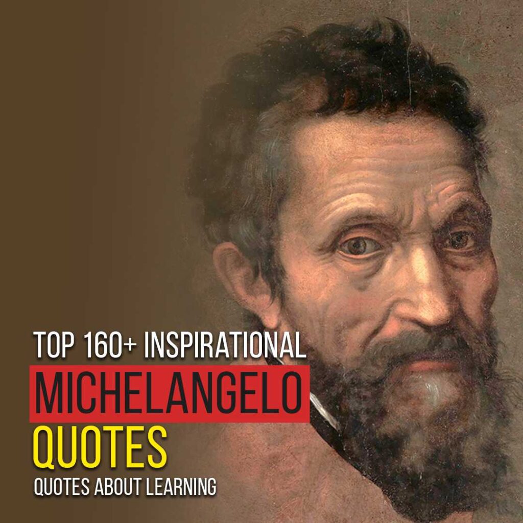 Top 160+ Inspirational Quotes Of Michelangelo About Learning | Quotesmasala