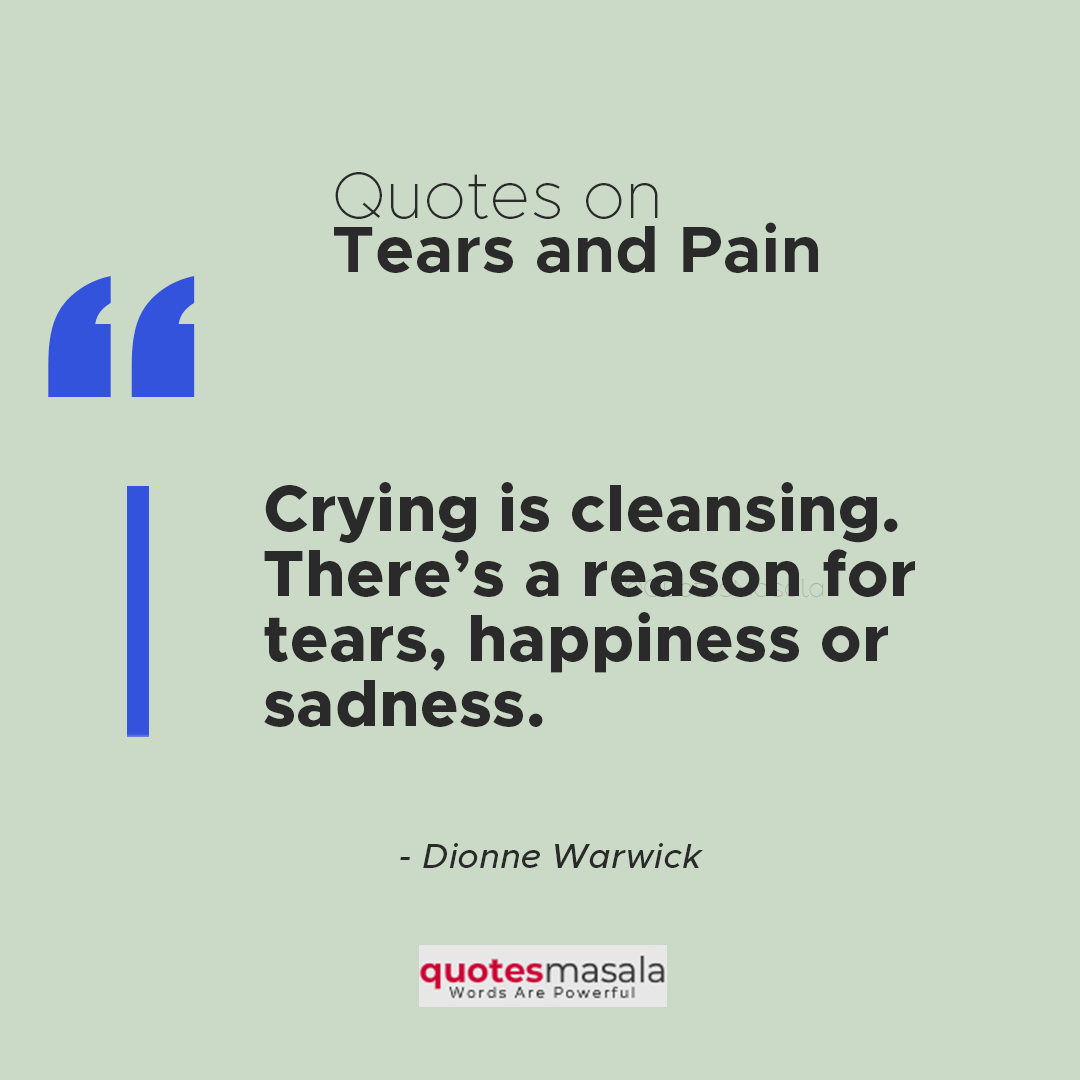 Quotes On Tears And Pain That Will Relieve Your Pain | Quotesmasala