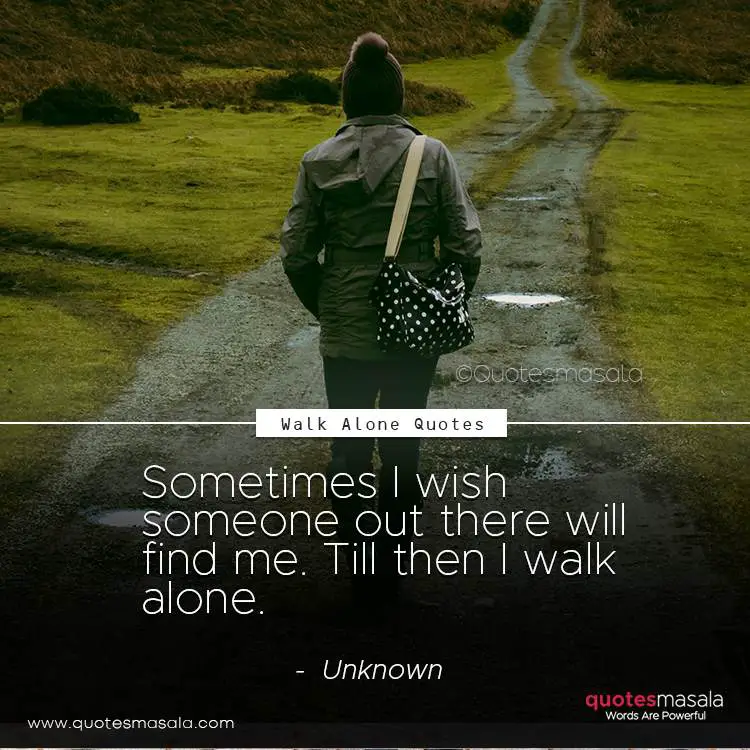 Walk alone quotes with images