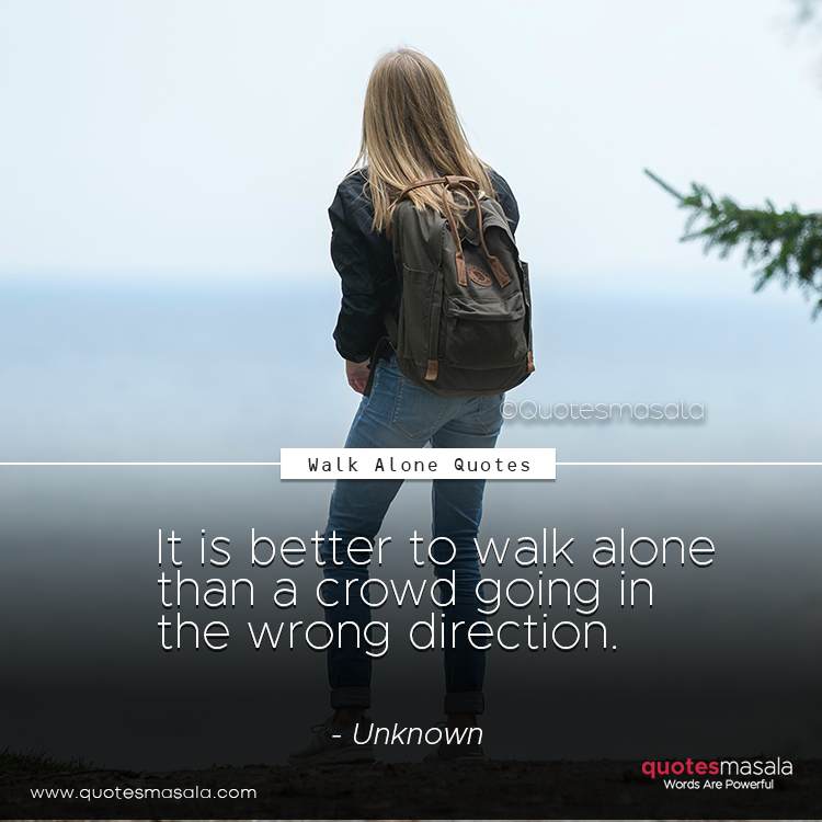 Walk alone quotes with images