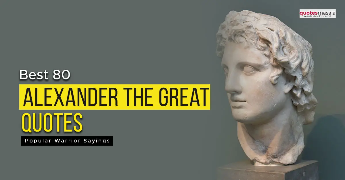 [Best 80] Alexander The Great Quotes | Popular Warrior Sayings