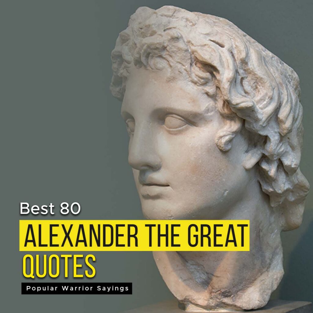 Best 80 Alexander The Great Quotes Popular Warrior Sayings   Alexander The Great Quotes 2 1024x1024 