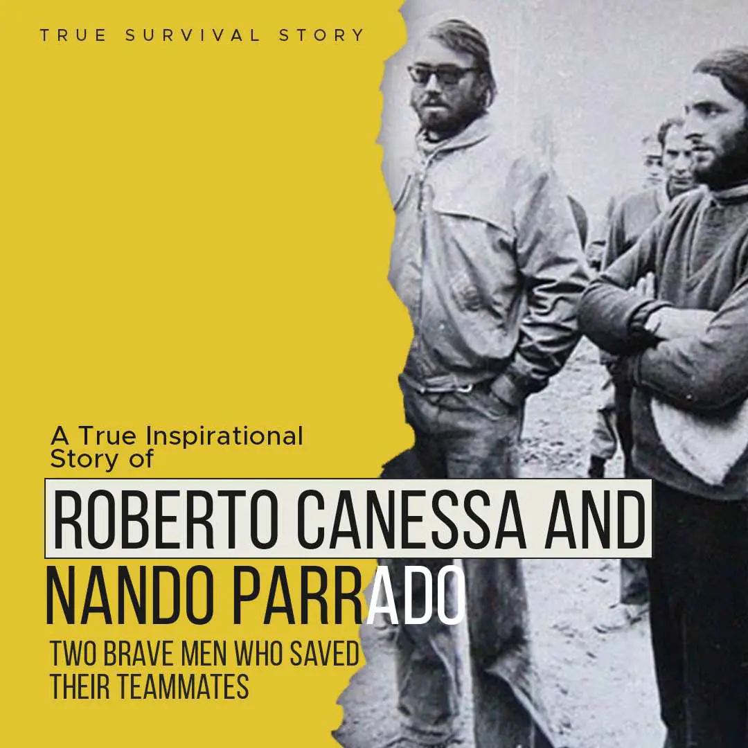 Story Of Roberto Canessa And Nando Parrado Who Saved Their Team