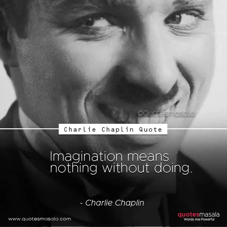 150 Charlie Chaplin Quotes About Life Love And Happiness Quotesmasala