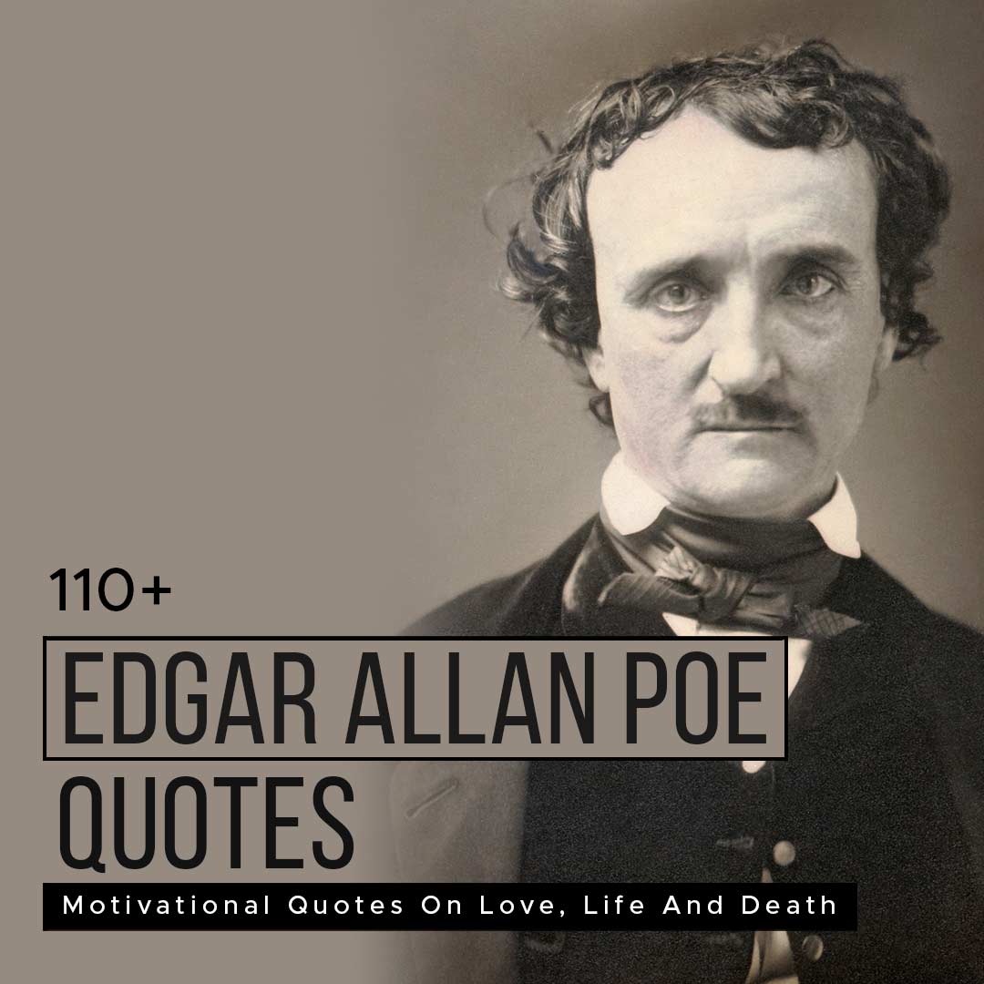 110+ Edgar Allan Poe Motivational Quotes On Love, Life And Death ...