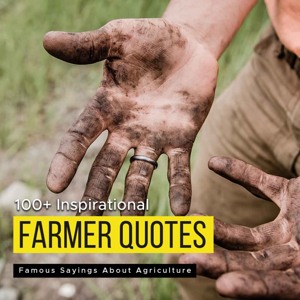 100 Inspirational Farmer Quotes Famous Sayings About Agriculture Quotesmasala