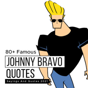 Johnny bravo quotes