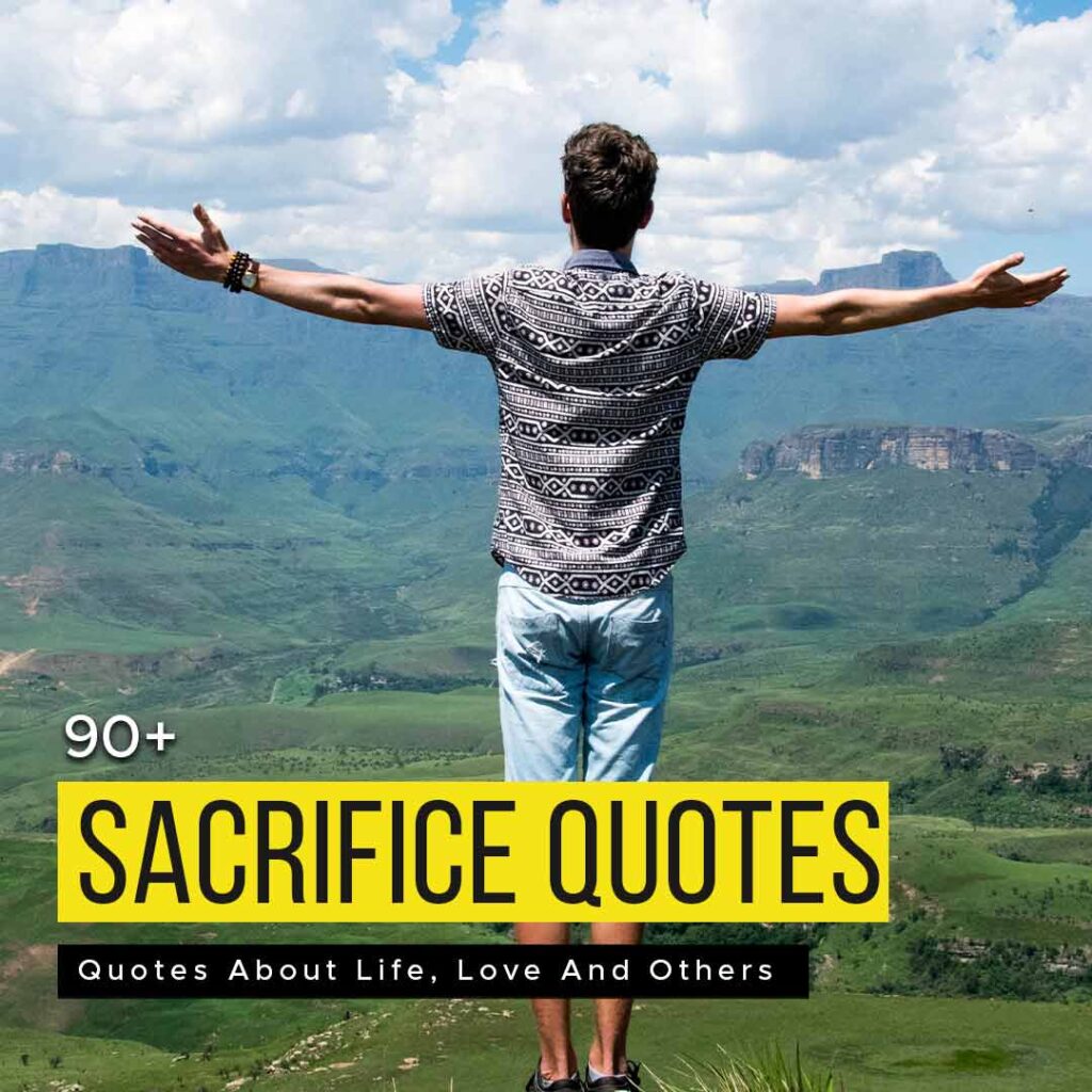 90+ Sacrifice Quotes About Life, Love And Others ...