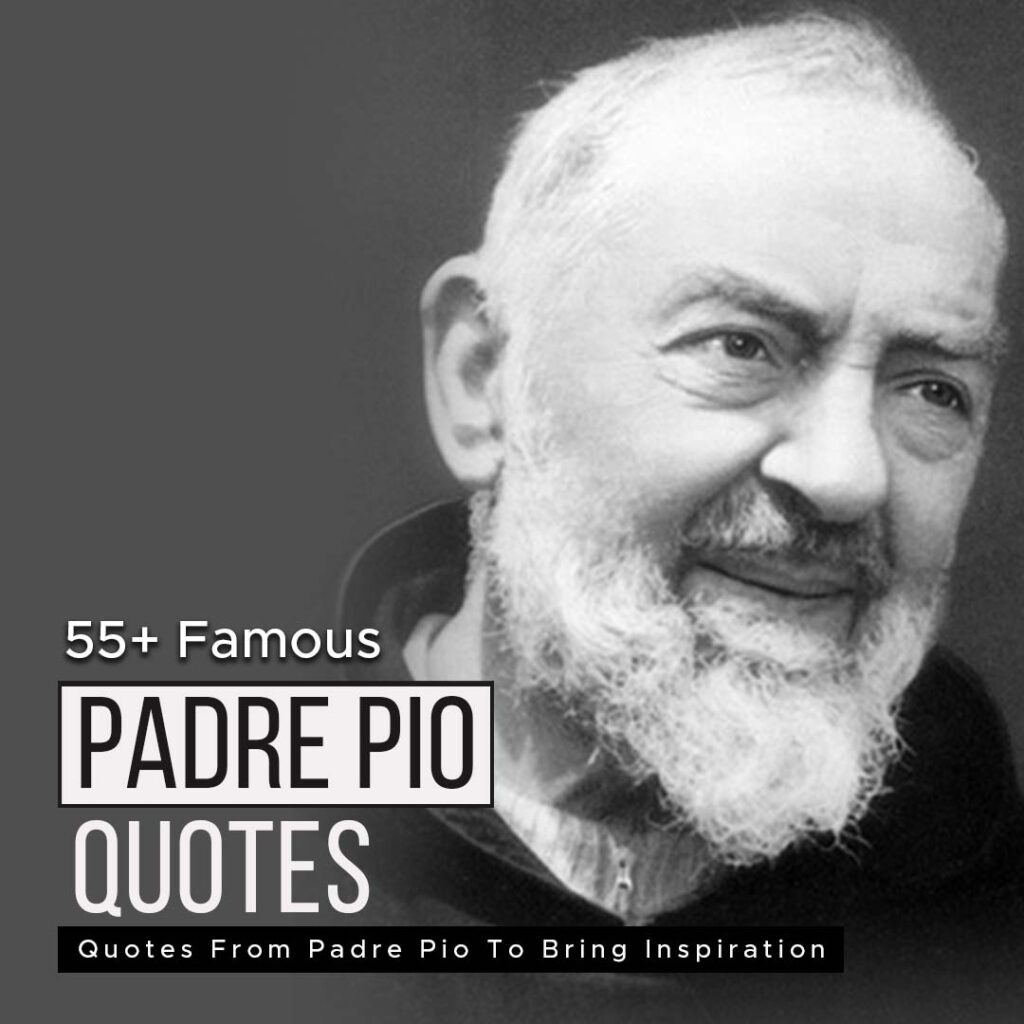 55+ Famous Quotes From Padre Pio To Bring Inspiration Quotesmasala