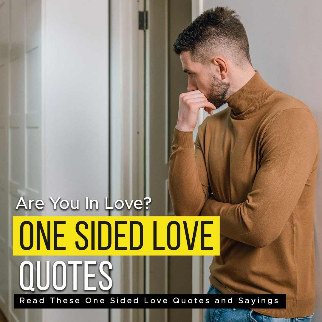 Are You In Love First Read These One Sided Love Quotes