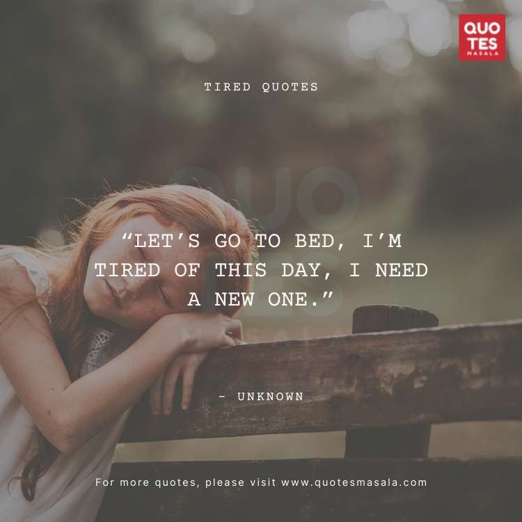 Tired Quotes About Life
