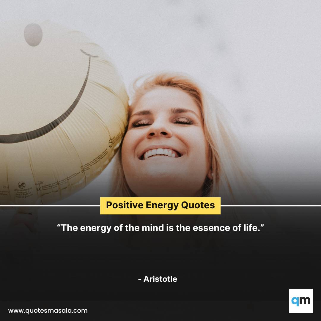 Positive 70+ Energy Quotes To Spread Positive Vibes | Quotesmasala