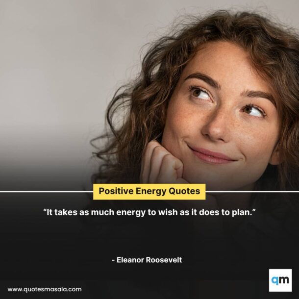 Positive 70+ Energy Quotes To Spread Positive Vibes | Quotesmasala