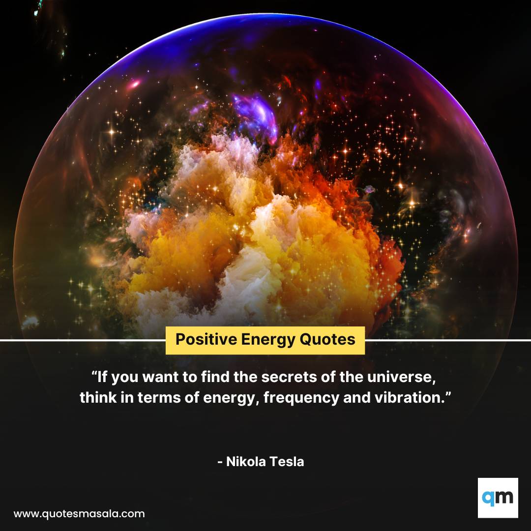 Positive 70+ Energy Quotes To Spread Positive Vibes | Quotesmasala