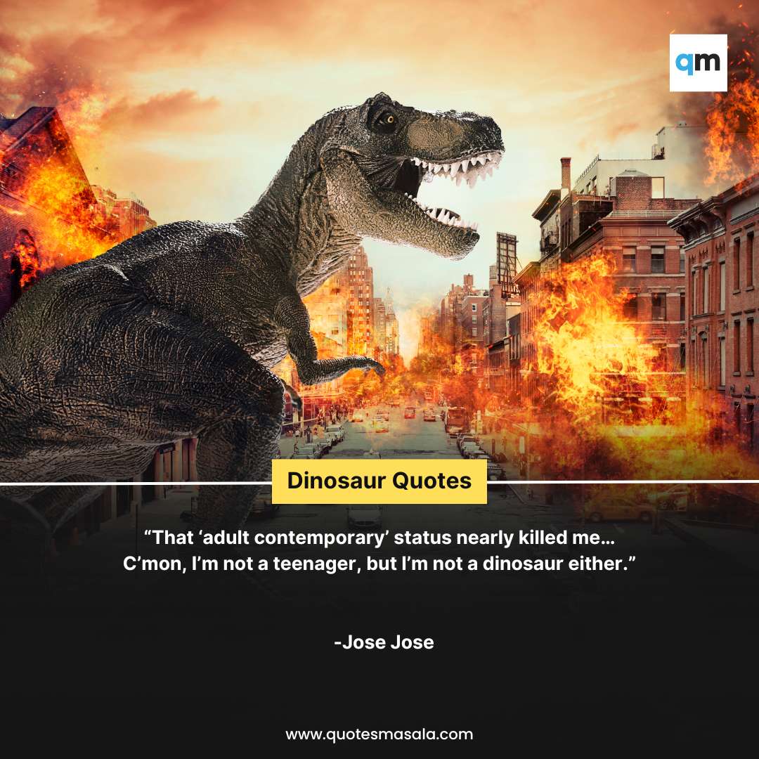 44+ Famous Dinosaur Quotes | Cute Quotes About Dinosaurs | Quotesmasala