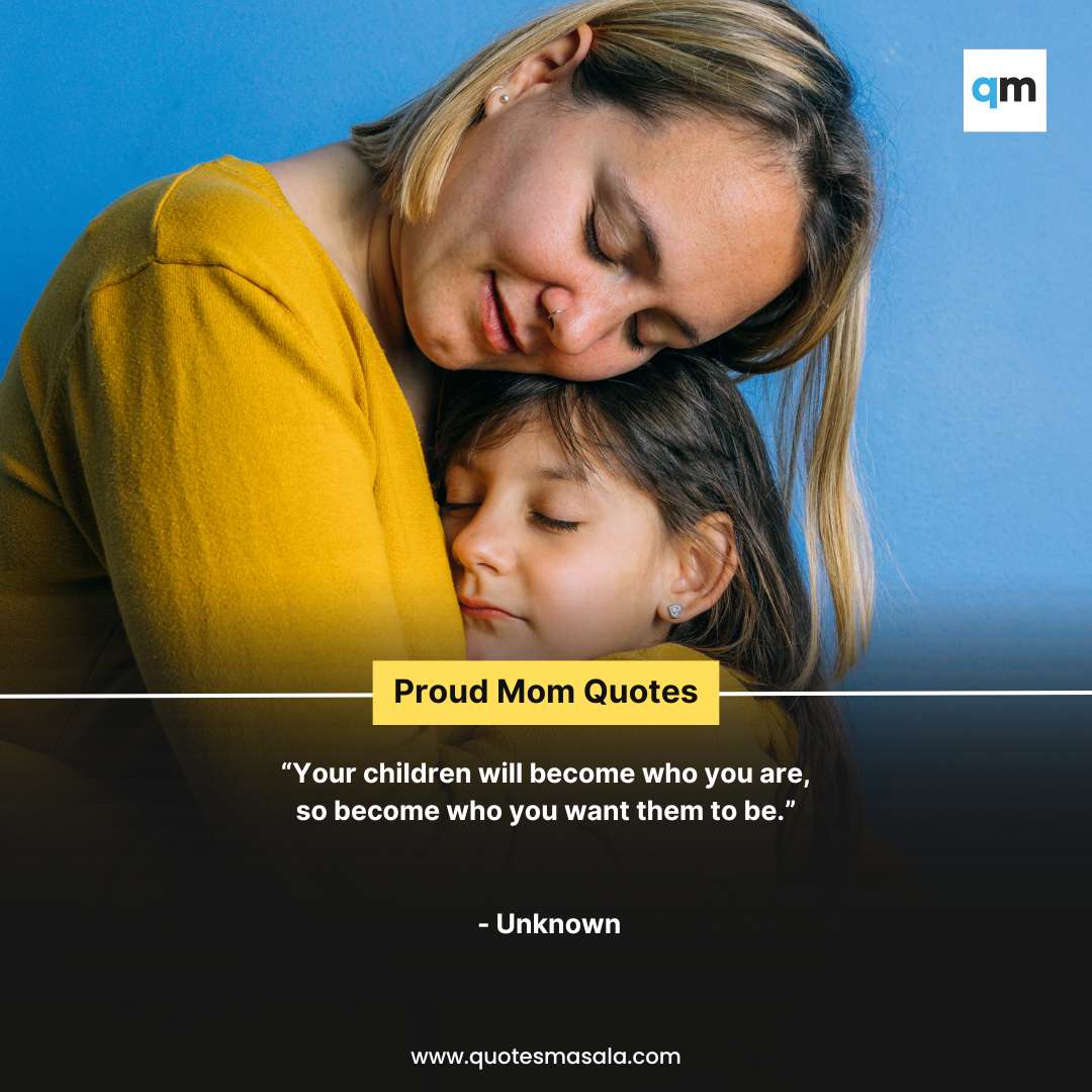 200+ Inspirational Proud Mom Quotes For Daughter And Son | Quotesmasala