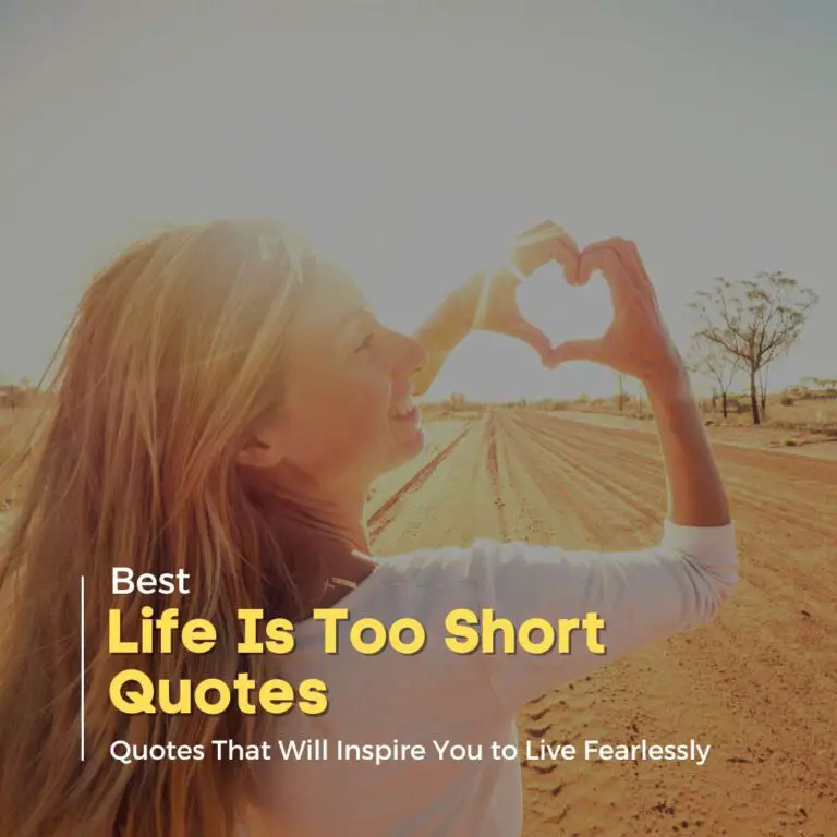 Life Is Too Short Quotes That Will Inspire You To Live Fearlessly ...