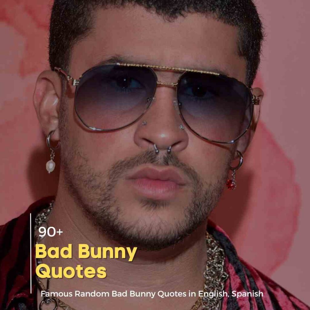 90 Famous Random Bad Bunny Quotes In English Spanish Quotesmasala