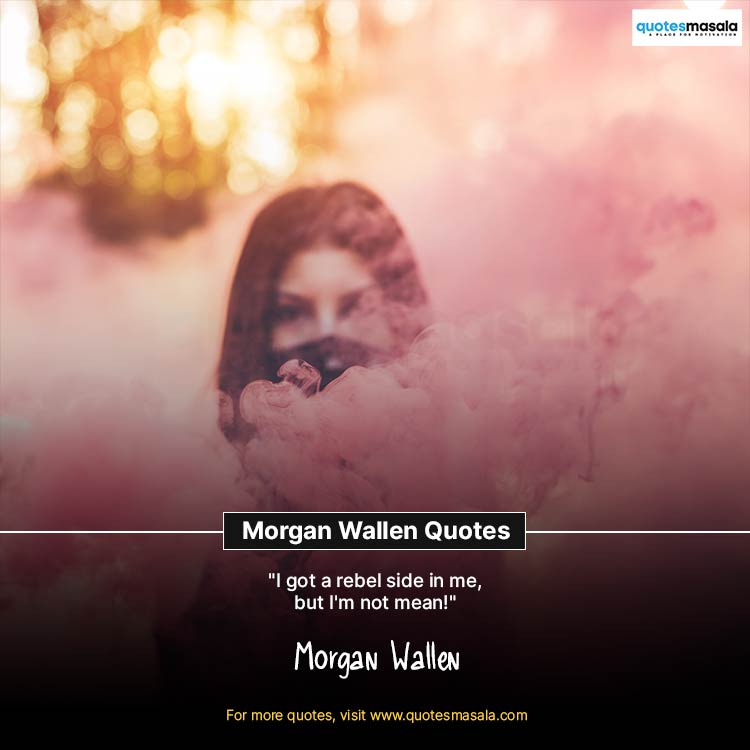 Morgan Wallen Quotes