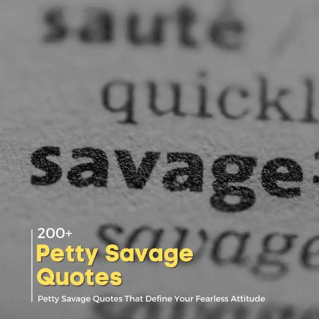 Petty Savage Quotes
