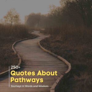 Quotes About Pathwayss