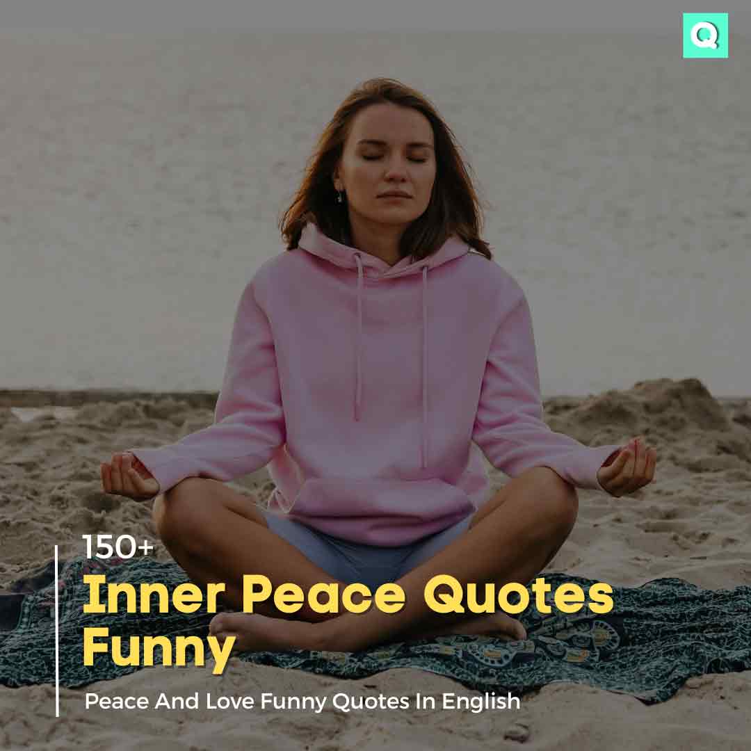 150 Best Inner Peace Quotes Funny Humorous Peace Quotes Quotesmasala   Inner Peace Quotes Funny Short 