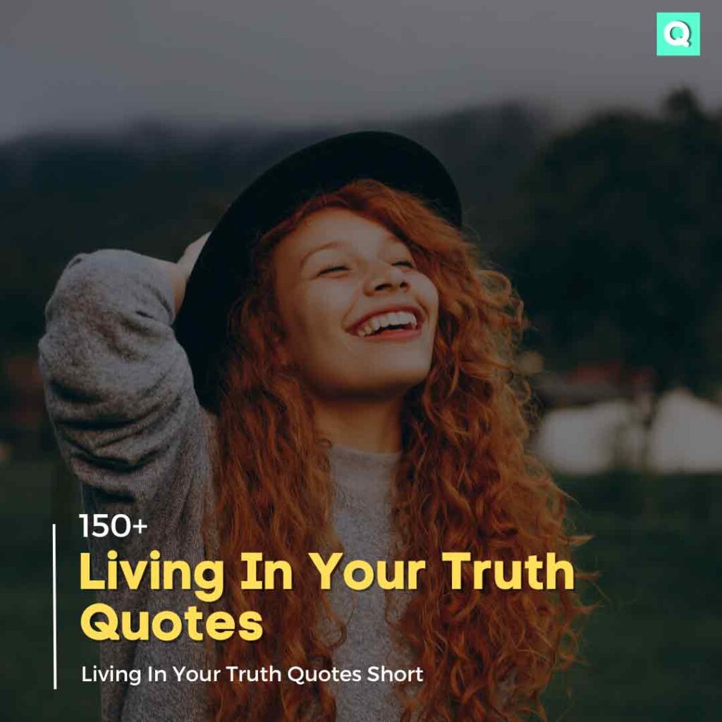 Best 150+ Living In Your Truth Quotes | Quotes About Honesty | Quotesmasala