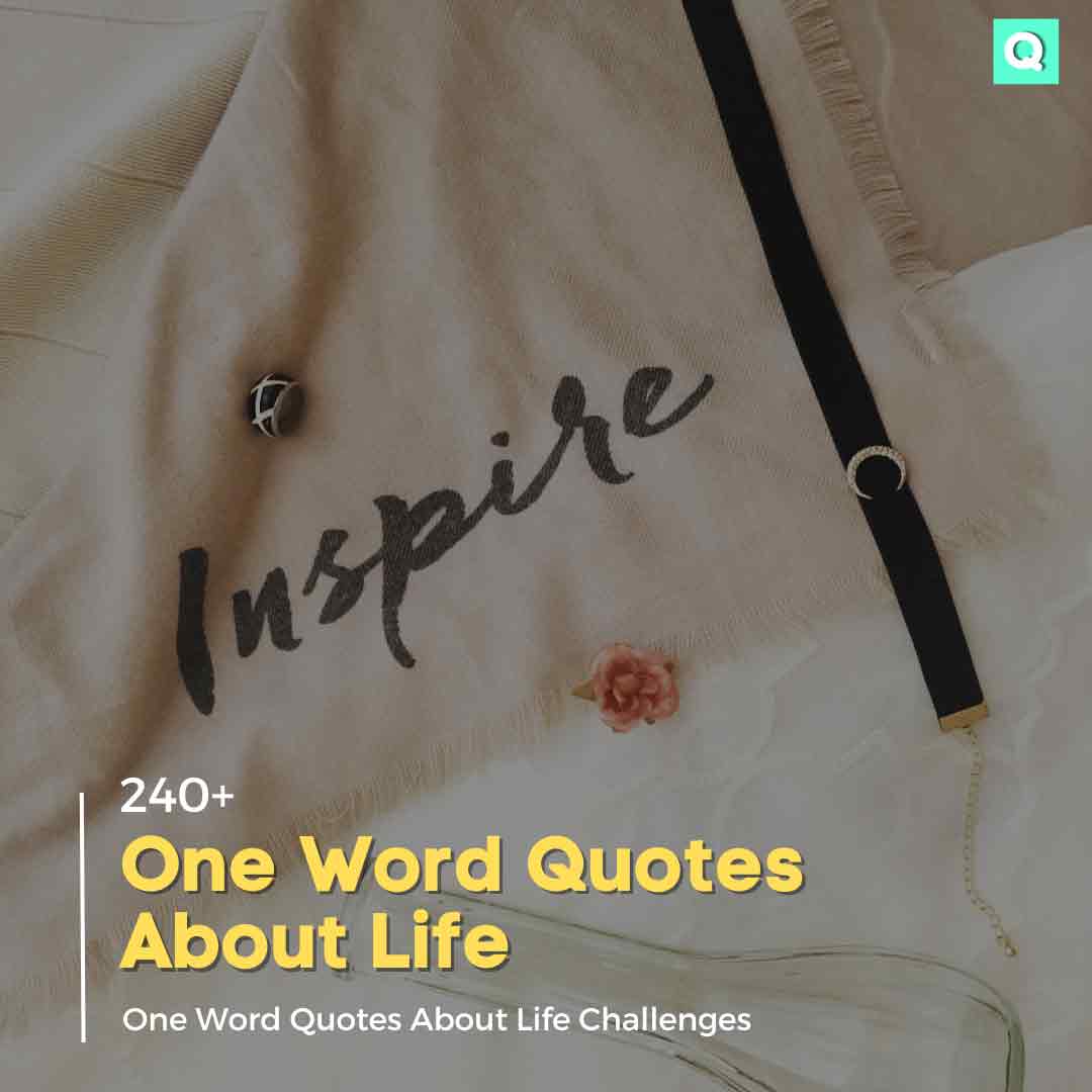 240-one-word-quotes-about-life-single-motivational-words-quotesmasala