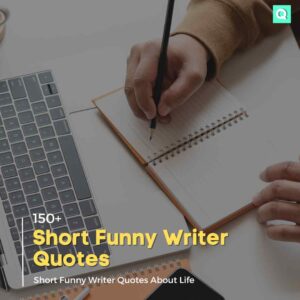 Short Funny Writer Quotes