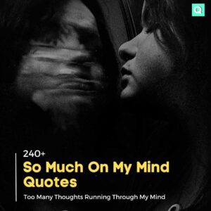 So Much on My Mind Quotes