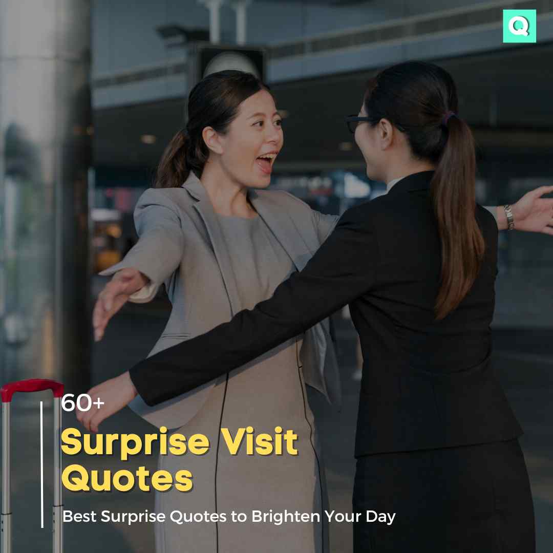 friend surprise visit quotes